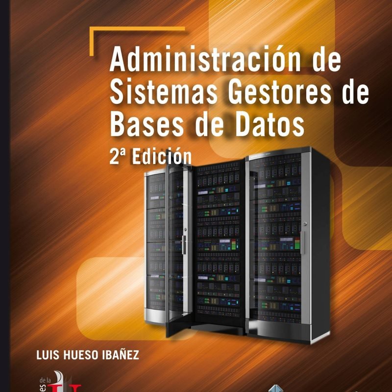 Administración de Sistemas gestores de Bases de Datos. 2ª Edición
