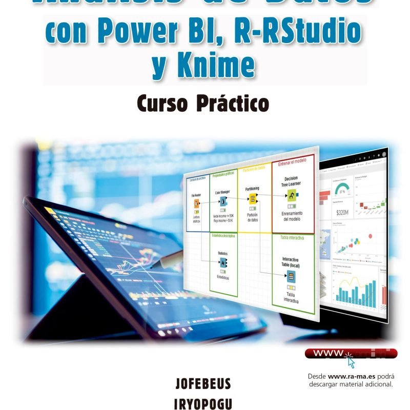 Análisis de datos con power bi, r-rstudio y knime. Curso práctico