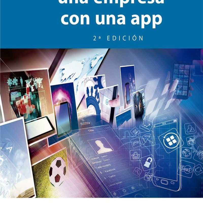 Cómo crear una empresa con una app. 2ª Edición