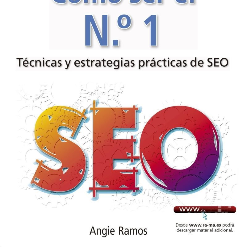 Cómo ser el No. 1. Técnicas y estrategias prácticas de SEO