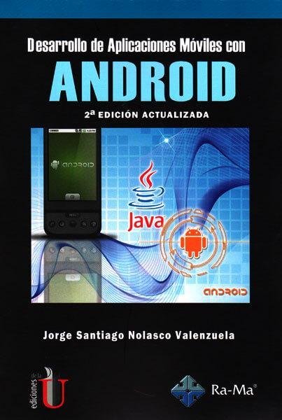 Desarrollo de aplicaciones móviles con Android 2ª edición actualizada