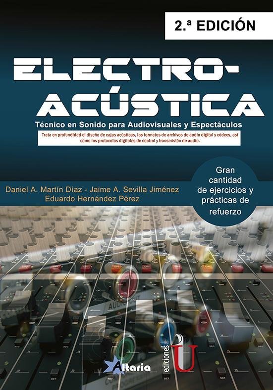 Electroacústica 2ª Edición.Técnico en sonido para audiovisuales y espectáculos