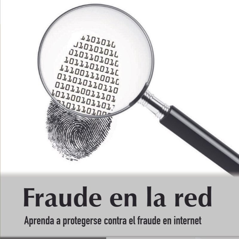 Fraude en la red. Aprenda a protegerse contra el fraude en internet