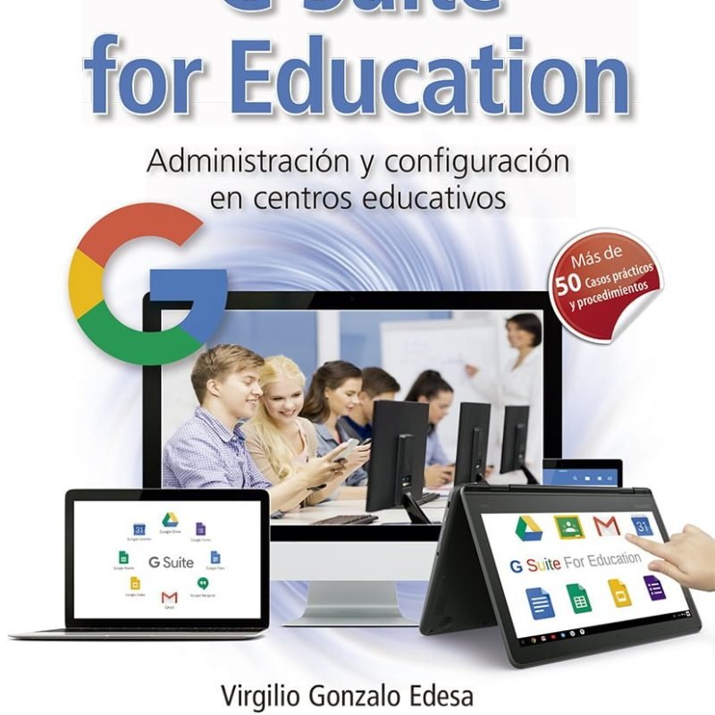 G Suite for Education. Administración y configuración en centros educativos