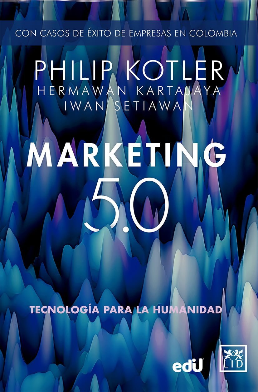 Marketing 5.0. Tecnología para la humanidad