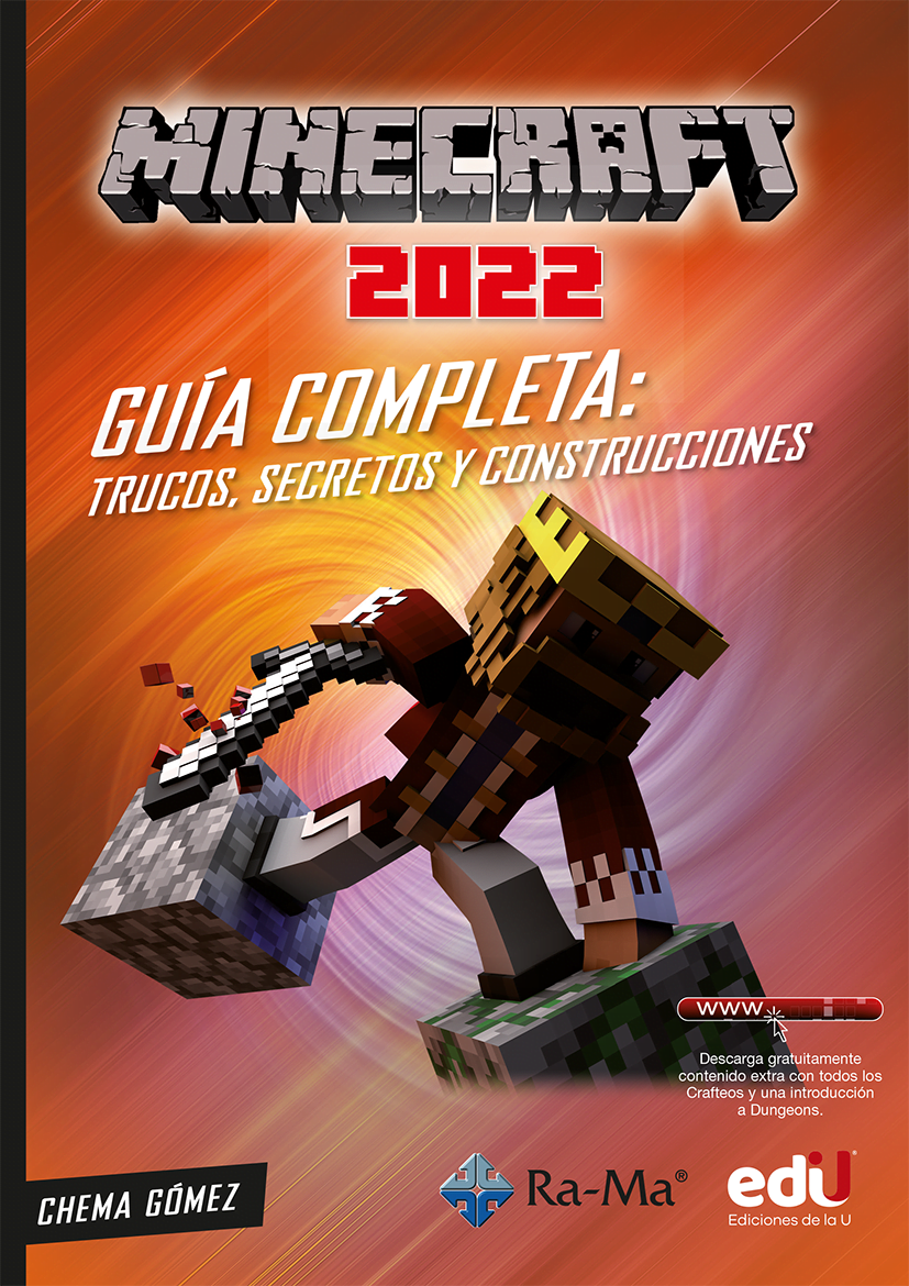 MINECRAFT 2022. Guía completa: trucos, secretos y construcciones