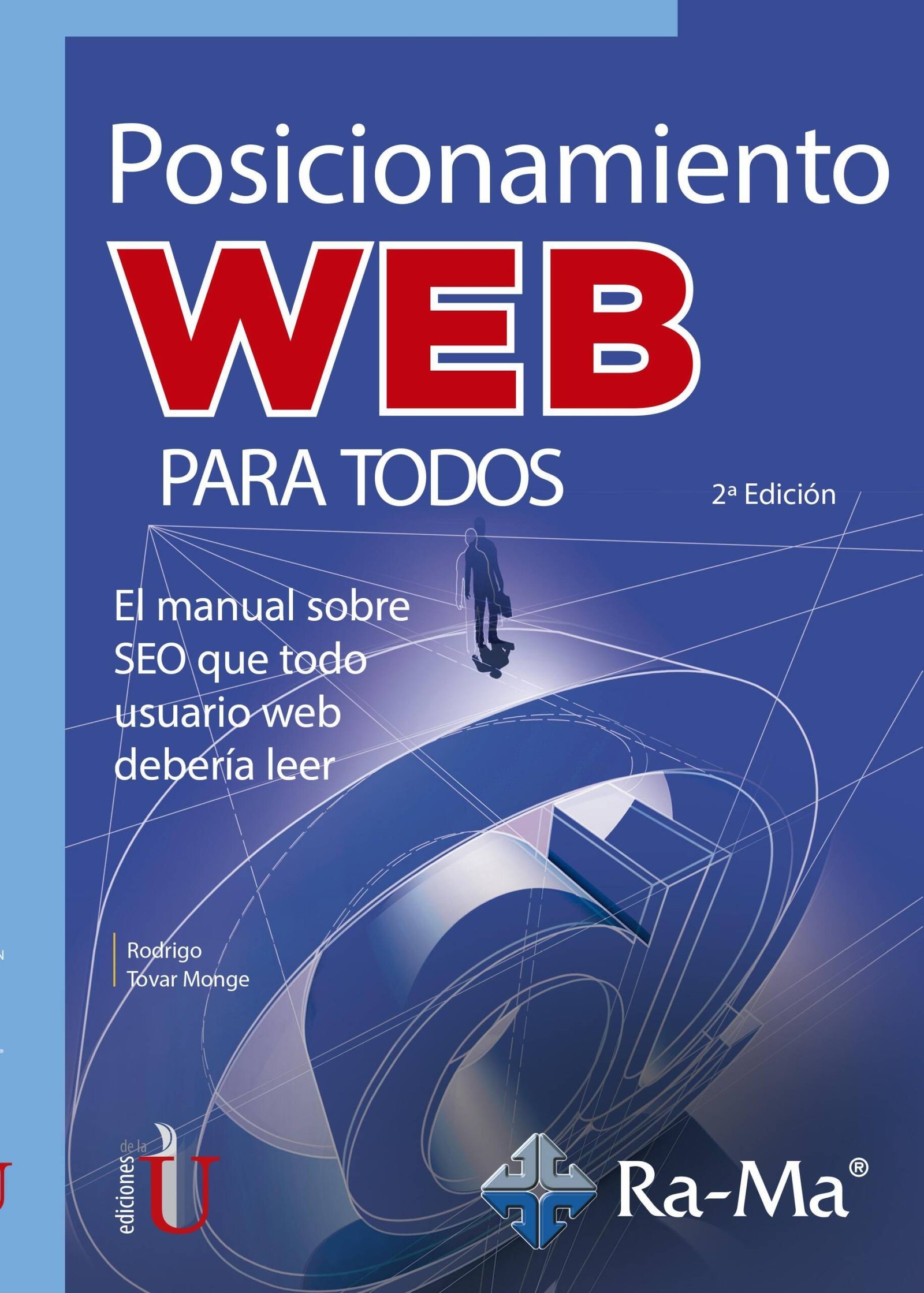 Posicionamiento web para todos. El manual sobre SEO que todo usuario web debería leer. 2ª Edición