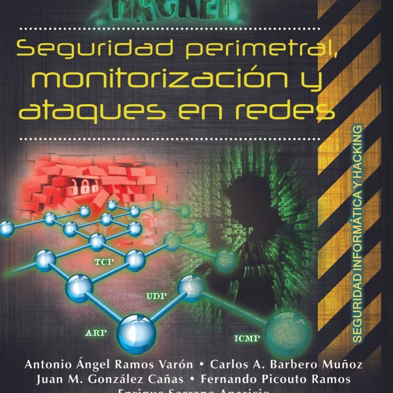 Seguridad perimetral, monitorización y ataques en redes
